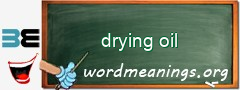 WordMeaning blackboard for drying oil
